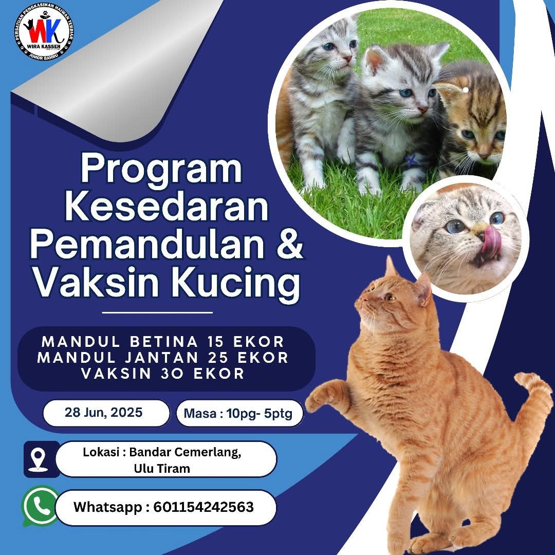 Khas utk pawparents area JB.. 

Program Mandul &amp; Vaksin Anjuran Wira Kaseh JB

Kuota terhad.. cpt² grab peluang ni..

Jantan RM60
Betina RM90
Vaksin RM30

ULU TIRAM JOHOR

Tarikh : 28.06.2025
Hari : Sabtu
Masa : 10pagi - 5petang
Lokasi : Bandar Cemerlang Ulu Tiram