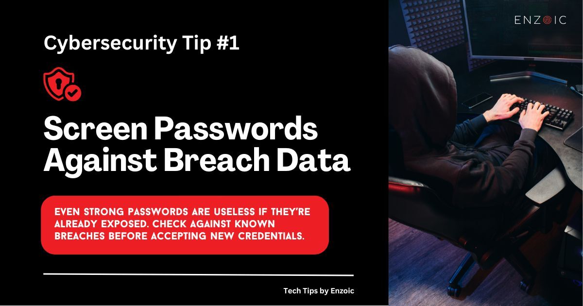 EnzoicSecurity's tweet image. Tip #1: Screen Passwords Against Breach Data
"Don’t Accept Passwords That Are Already Compromised."
✔️ Check against breach data
✔️ Stop recycled credentials
✔️ Protect entry points
#CyberTip #CredentialSecurity #PasswordProtection