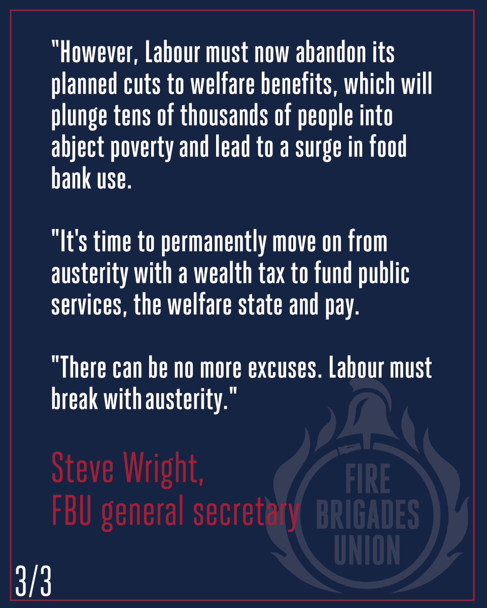 Fire Brigades Union (@fbunational) on Twitter photo Labour must abandon its plans to cut welfare benefits, which will plunge tens of thousands of people into abject poverty and lead to a surge in food bank use.
FBU general secretary <a href="/UnionSteveW/">Steve Wright</a> is calling on Labour to introduce a wealth tax.
#SpendingReview Labour must abandon its plans to cut welfare benefits, which will plunge tens of thousands of people into abject poverty and lead to a surge in food bank use.
FBU general secretary <a href="/UnionSteveW/">Steve Wright</a> is calling on Labour to introduce a wealth tax.
#SpendingReview