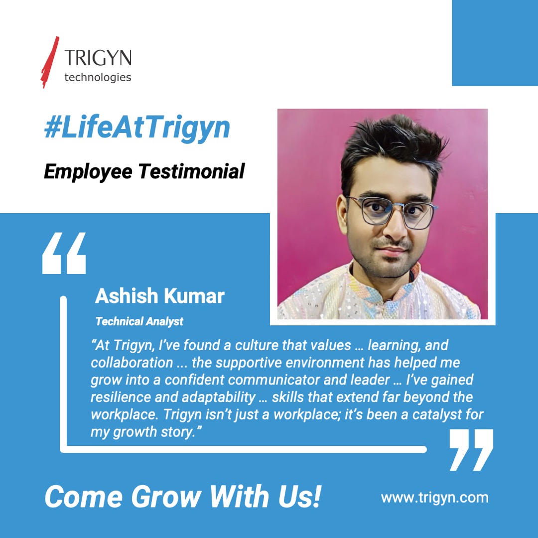 Employee Spotlight:

Meet Ashish Kumar. Ashish’s journey at Trigyn is one of growth, resilience &amp; leadership. He credits our culture of support &amp; collaboration as a key driver in his success.

Ready to launch your own growth journey?
🌐 trigyn.com/careers

#Trigyn