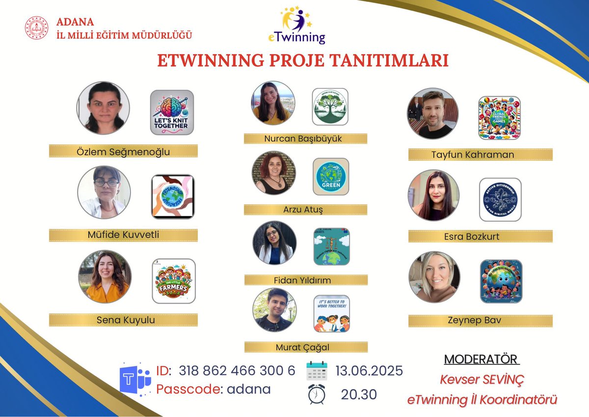 📣 Adana il Milli Eğitim Müdürlüğü
Çevrim içi eTwinning Proje Tanıtımlarına davetlisiniz.

🗓️ 11-12-13 Haziran 2025
⏰ 20.30

📍 Microsoft Teams
<a href="/tcmeb/">Millî Eğitim Bakanlığı</a> <a href="/Yusuf__Tekin/">Yusuf Tekin</a> <a href="/tufekciyusuf/">Yusuf TÜFEKÇİ</a>