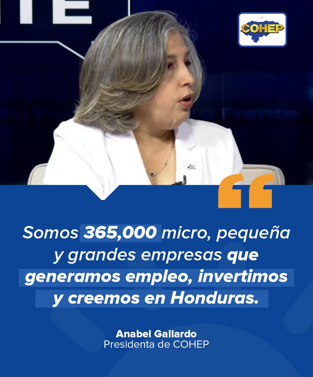 "Somos 365,000 micro, pequeña y grandes empresas que generamos empleo, invertimos y creemos en Honduras." #FrenteAFrente

Anabel Gallardo, Presidenta de #COHEP
