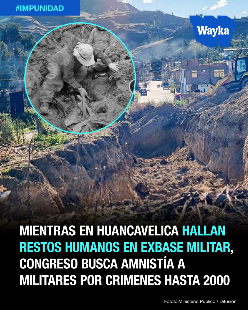 WaykaPeru's tweet photo. ❗Crueles contrastes. Mientras el Congreso avanza con un proyecto de ley para dar amnistía a militares y policías procesados e investigados por crímenes cometidos durante el periodo del Conflicto Armado Interno (1980-2000), el Ministerio Público informó del hallazgo de restos óseos relacionados a víctimas del periodo de violencia en la exbase militar de Churcampa, en Huancavelica.

El equipo forense recogió el último 6 de junio fragmentos de diversas partes anatómicas para someterlo a un posterior análisis científico. Según datos reportados a la Comisión de Verdad y la Reconciliación (CVR), en Churcampa se registran 209 personas entre muertas y desaparecidas por miembros de Sendero Luminoso y las Fuerzas Armadas. En Ayacucho, a fines de Mayo, la Fiscalía halló también restos humanos en la Zona de La Hoyada, relacionadas a las víctimas del caso "Cabitos" de 1983-1992.

⚠️Sin embargo, de aprobarse la "Ley de Impunidad" del Congreso, altos mandos militares y policías investigados y condenados por delitos como torturas, desapariciones y ejecuciones extrajudiciales quedarían sin resolverse.