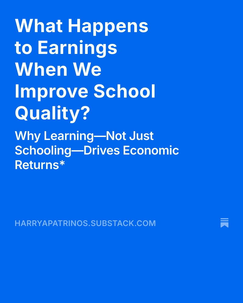 What Happens to Earnings When We Improve School Quality?open.substack.com/pub/harryapatr…
