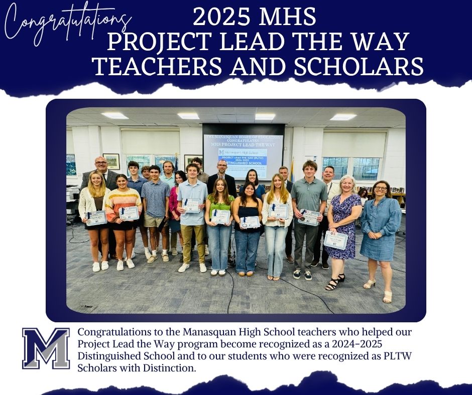 MHS has been named a PLTW Distinguished School for its commitment to increasing achievement in our PLTW Engineering and Biomedical Science programs. Congratulations to the teachers of the PLTW program, and the students who were honored as Scholars with Distinction!