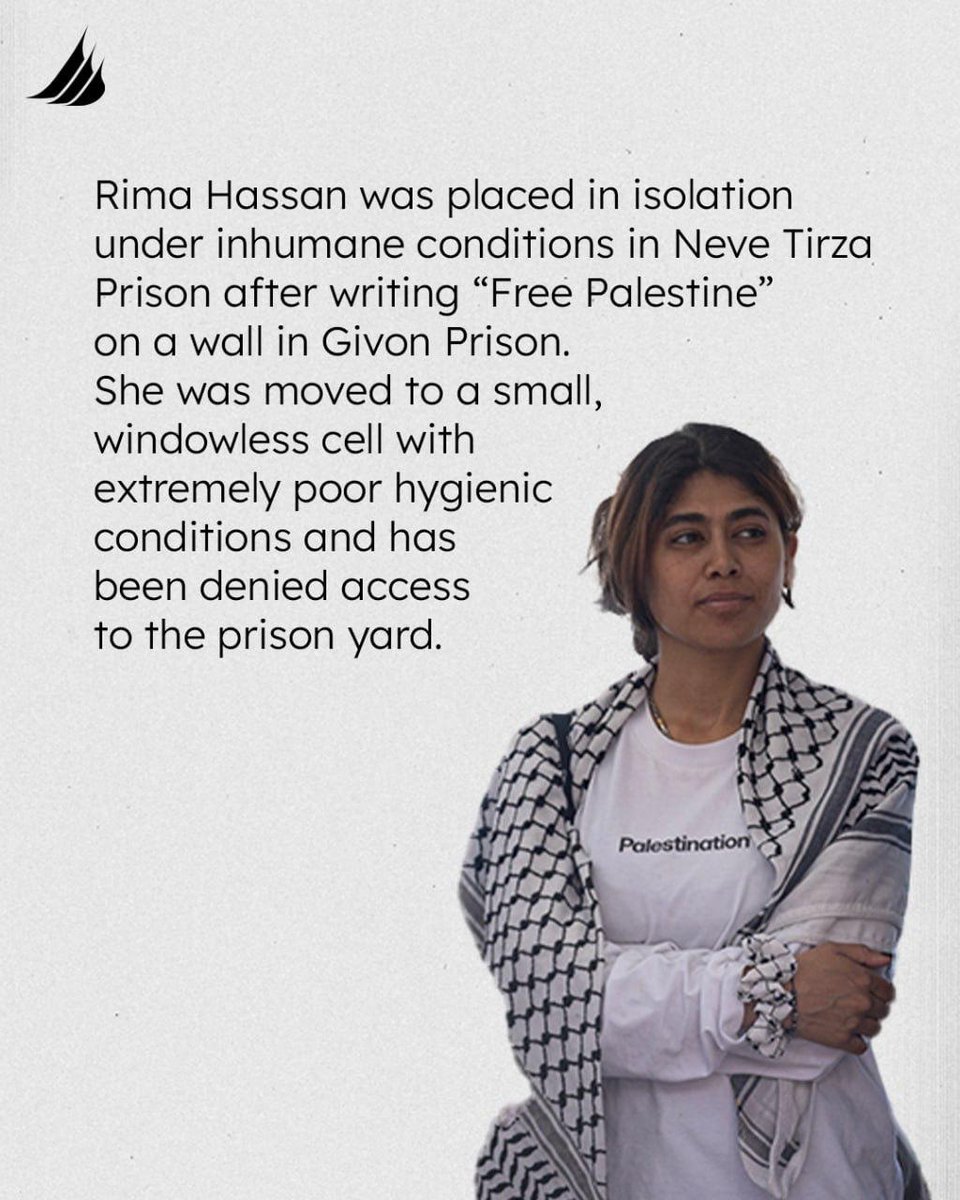 GazaFFlotilla's tweet photo. 🚨ALERT🚨

EDIT: We have just been informed that Rima has been moved from solitary back to Givon. Thiago remains in solitary.

News as of 6pm Jerusalem time: Thiago Ávila and Rima Hassan are now held in solitary confinement under punitive and inhumane conditions:

Thiago was placed in isolation in Ayalon Prison due to his ongoing hunger and thirst strike, which he began two days ago. He has also been treated aggressively by prison authorities, although this has not escalated to physical assault.   

Rima Hassan was placed in isolation under inhumane conditions in Neve Tirza Prison after writing “Free Palestine” on a wall in Givon Prison. She was moved to a small, windowless cell with extremely poor hygienic conditions and has been denied access to the prison yard. 

The others remain illegally detained by Israeli authorities. Adalah lawyers demands their immediate release and an end to retaliatory measures.   

#FreeRima #FreeThiago #StandWithPalestine #StandWithGaza #Madleen #FreedomFlotillaCoalition