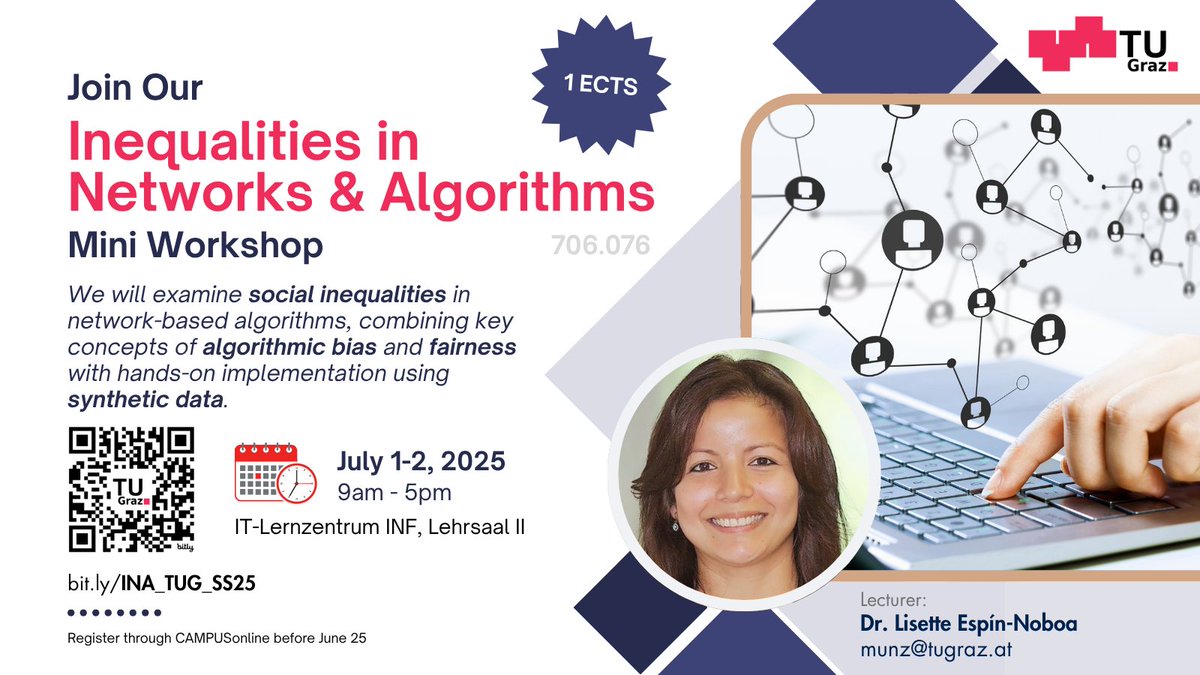 Lisette Espín-Noboa 🇪🇨 (@lespin) on Twitter photo 📢 TU Graz students:
Join our 2-day workshop to learn how networks and algorithms shape social inequalities.
🗓️ July 1–2, 9am-5pm
📍 For MA/PhD students at <a href="/tugraz/">TU Graz</a>
⏳ Register via CAMPUSonline by June 24
🔗 Details: bit.ly/INA_TUG_SS25
<a href="/fariba_k/">Fariba Karimi</a> <a href="/NetInCSH/">Network Inequality</a> <a href="/CSHVienna/">Complexity Science Hub</a> 📢 TU Graz students:
Join our 2-day workshop to learn how networks and algorithms shape social inequalities.
🗓️ July 1–2, 9am-5pm
📍 For MA/PhD students at <a href="/tugraz/">TU Graz</a>
⏳ Register via CAMPUSonline by June 24
🔗 Details: bit.ly/INA_TUG_SS25
<a href="/fariba_k/">Fariba Karimi</a> <a href="/NetInCSH/">Network Inequality</a> <a href="/CSHVienna/">Complexity Science Hub</a>