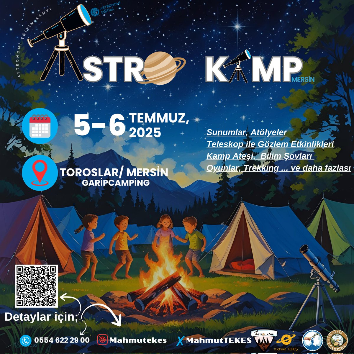 Astronomi Eğitim Kampı - Mersin✨

📌 Unutulmaz bir gökyüzü deneyimi ve astronomi eğitimi için bu kez Mersin Toroslar’da, Astronomi Eğitim Kampı’nın üçüncüsünü gerçekleştireceğiz. Uzman eğitmen sunumları, astronomi atölyeleri, bilim şovları, gündüz ve gece gökyüzü gözlemleri,