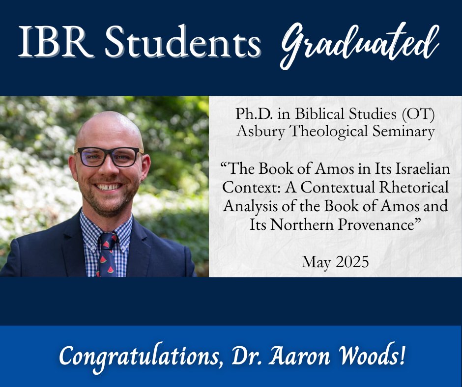 IBRStudents's tweet image. A huge congrats to Dr. Aaron Woods for completing his PhD in Biblical Studies (OT) at @AsburySeminary! May God use you and your work to bless and equip others. We're thankful for your contribution to the IBR Students community!