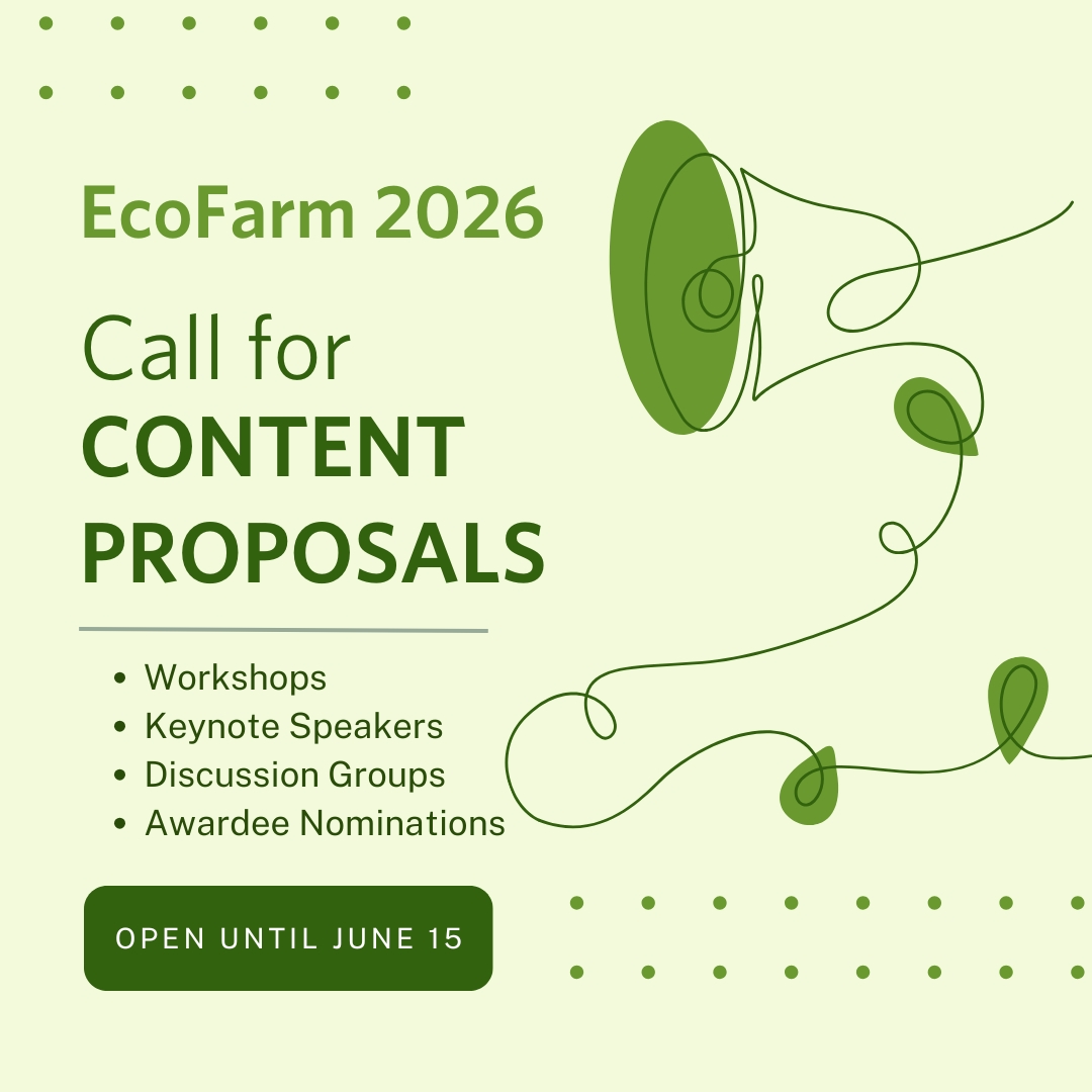 Last call for content proposals for EcoFarm Conference 2026! Don’t miss your chance to help shape next year's EcoFarm Conference. 

Proposals are due by June 15, 2025. We are accepting proposals in English and in Spanish. Submit a proposal at: eco-farm.org/submit-a-propo…