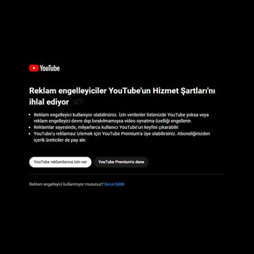 Birçok YouTube kullanıcısı "reklam engelleyici" kullandıkları için yeniden uyarı mesajı almaya başladı.

Reklam engelleyici açıkken video izlenmesine izin verilmiyor.