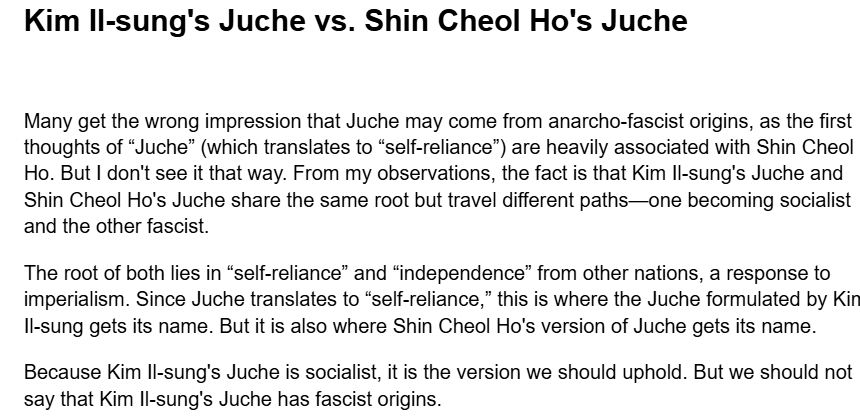 You are niether a marxist or a communist.

I Wrote about my own political theory thoughts here. Both versions of Juche was created separately and independently from eachother. One being anarcho-fascist and the other being socialist

Us jucheists follow the socialist one