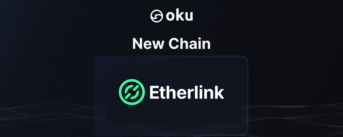Etherlink Goes Live On Oku!