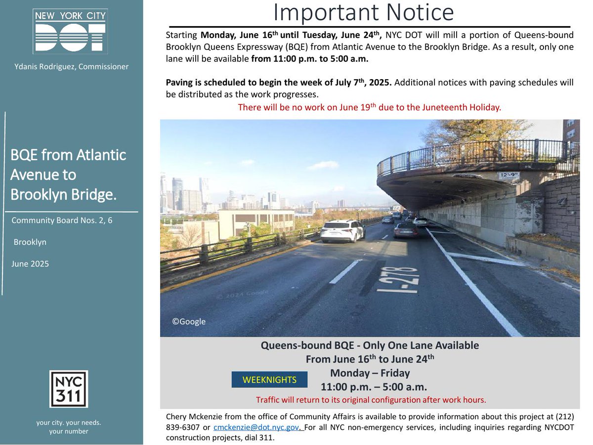 DOT will be milling on the Queens-bound BQE from Atlantic Avenue to the Brooklyn Bridge between June 16-24. Only one lane of Queens-bound traffic will be available from 11 pm - 5 am during this period. Paving is expected to begin during the week of July 7th.