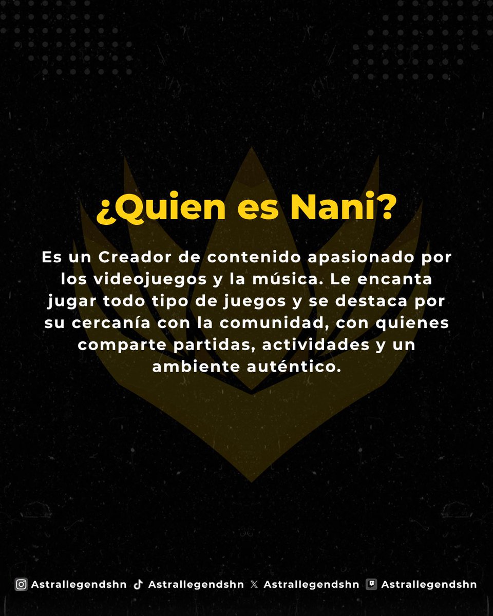 Nani es un creador de contenido carismático y amable, dedicado a ofrecer espacios de juego donde su comunidad se sienta realmente cómoda y bienvenida.

Síguelo para que no te pierdas de nada!

#somosastrallegends #astrallegendshn #honduras #equipoesports
