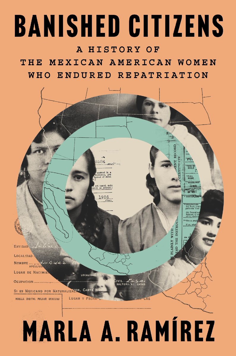 emsilk10's tweet image. Forthcoming October 2025, Marla A. Ramírez&apos;s BANISHED CITIZENS tells the stories of Mexican American women who faced coerced mass removal between 1921 and 1944 -- and of their descendants, who continue to confront and resist the legacies of this injustice today. @marla_a_ramirez