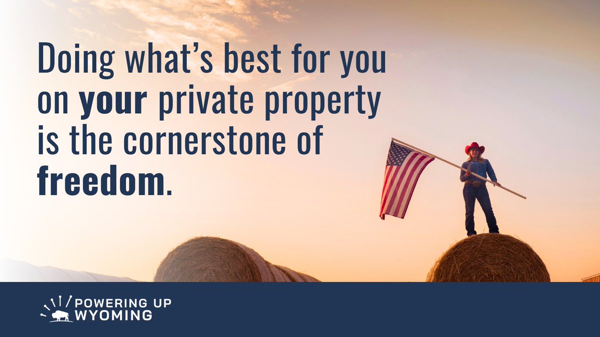 In Wyoming, private property rights are more than just legal protections—they’re a fundamental part of what makes us free.

The right to own, use, and protect our land is what allows families to build a life, businesses to grow, and communities to thrive. When property rights are