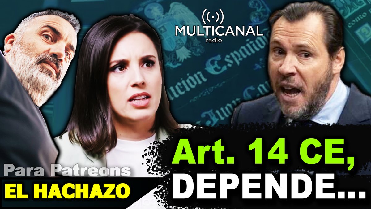 🟢Artículo 14 CE: ¿En serio?⁉️
"Los españoles son iguales ante la ley, sin que pueda prevalecer discriminación alguna por razón de nacimiento, raza, sexo, religión, opinión o cualquier otra condición o circunstancia personal o social."

👉No os perdáis EL HACHAZO, con