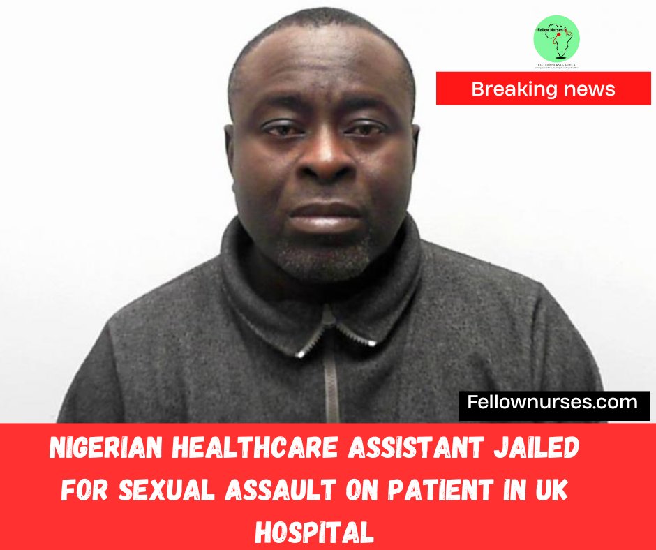 Nigerian Healthcare Assistant Jailed for Sexual Assault on Patient in UK Hospital

Read here : 👇
fellownurses.com/2025/06/nigeri…