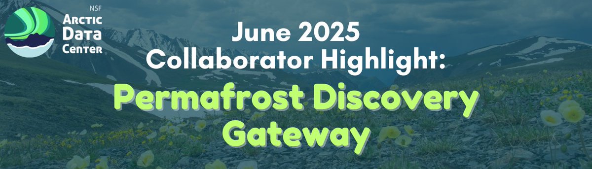 Our first Collaborator Highlight features the Permafrost Discovery Gateway, an interactive data visualization platform hosted by the Arctic Data Center that focuses on permafrost coverage and thaw across the Arctic. Read more here: arcticdata.io/all/news/2025/…