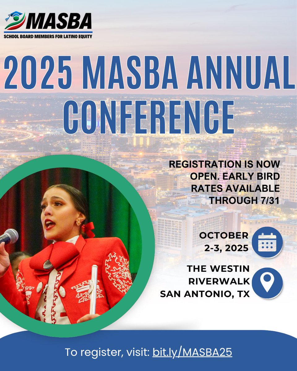 Early bird registration for the 2025 MASBA National Conference closes on Thursday, July 31, 2025. Join us this October 2–3 in San Antonio, TX for programming that equips school board members with tools to advance equity &amp; strengthen leadership in support of our Latino students.