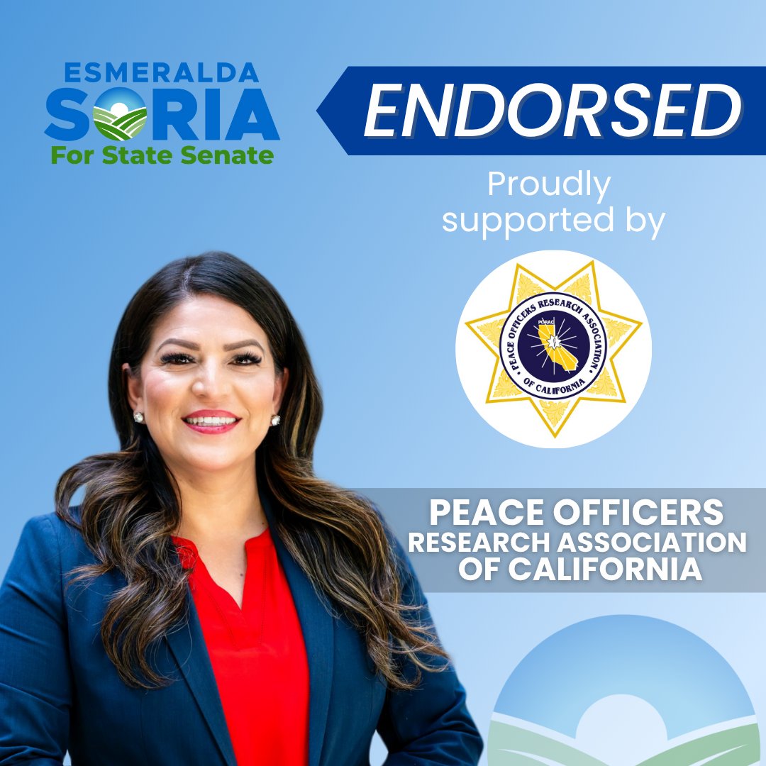“Esmeralda Soria has demonstrated a clear understanding of the needs of law enforcement and the importance of investing in safe, healthy communities,” said Brian Marvel, President of PORAC. “PORAC is proud to endorse her campaign.”