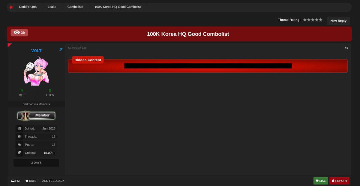 Team_D4rkn3ttz's tweet image. New data breach reported by #D4rkn3ttz.

On #DarkForums, a user known as #VOLT in now offering the 100K South Korea combolist.

The leaked combolist appears to be recent, and such exposures can lead to credential stuffing attacks and further compromises. Stay tuned.
#dataleak…