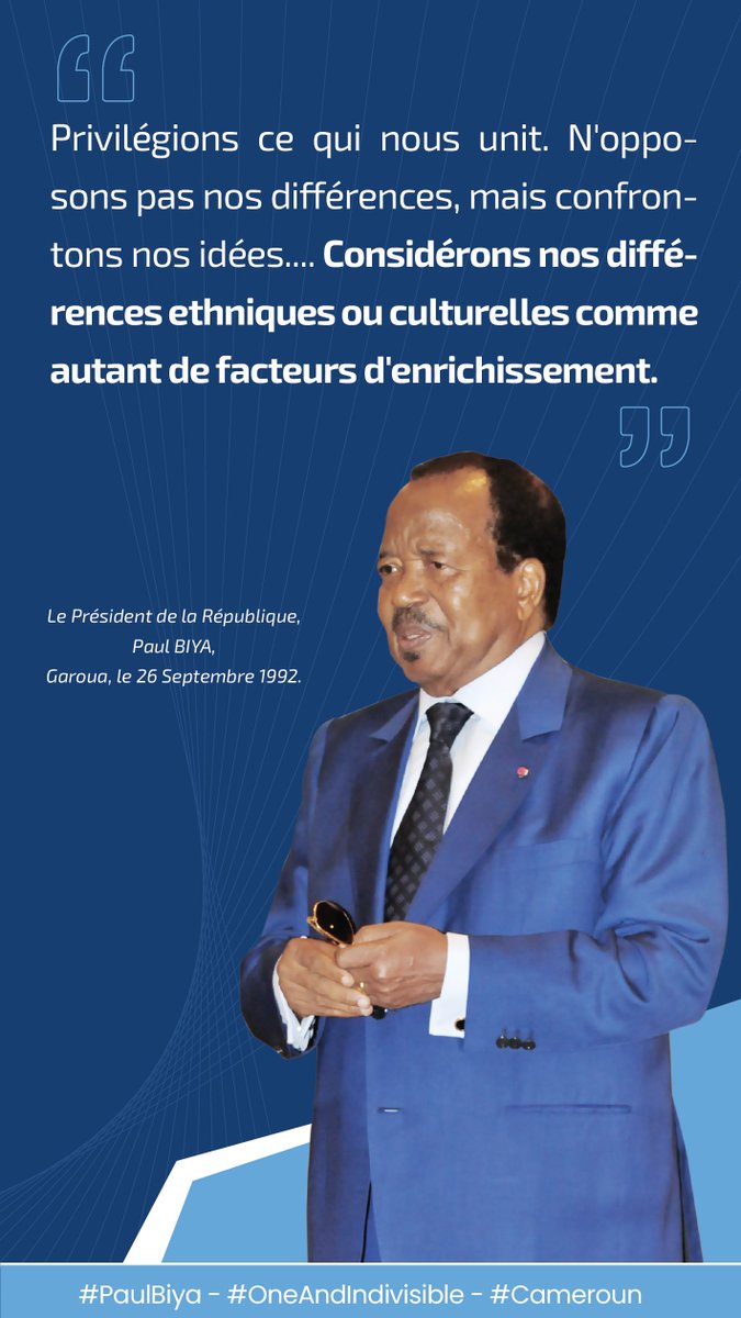 President Paul BIYA (@pr_paul_biya) on Twitter photo Privilégions ce qui nous unit. N'opposons pas nos différences, mais confrontons nos idées... Considérons nos différences ethniques ou culturelles comme autant de facteurs d'enrichissement.
#PaulBiya
#OneAndIndivisible
#Cameroun Privilégions ce qui nous unit. N'opposons pas nos différences, mais confrontons nos idées... Considérons nos différences ethniques ou culturelles comme autant de facteurs d'enrichissement.
#PaulBiya
#OneAndIndivisible
#Cameroun
