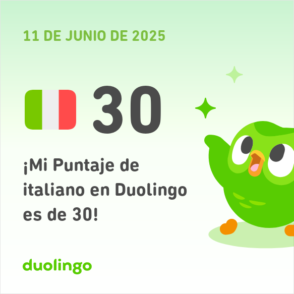 ¡Mi Puntaje de italiano en Duolingo es de 30!