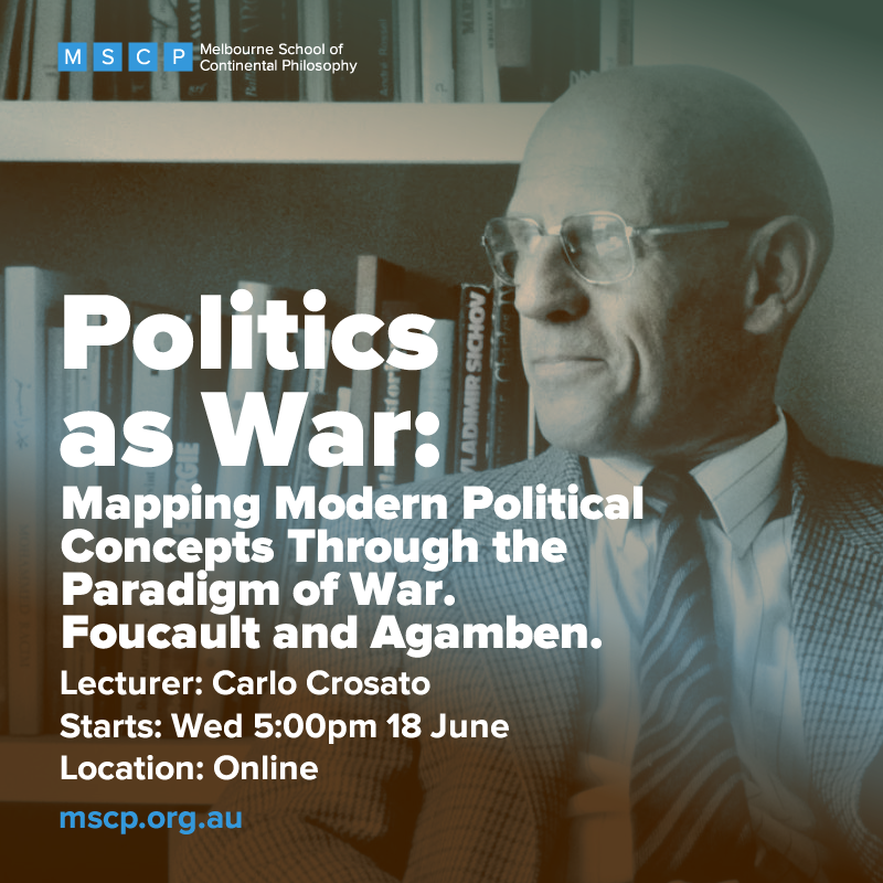 MSCPhilosophy's tweet image. Upcoming online course: Politics as War.  This series of lectures aims to analyse the different ways in which Foucault and Agamben have used the theme of war to expose modern political theory in its most concealed aspects.
mscp.org.au/courses/winter…