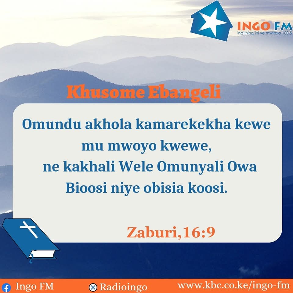 Bwasiele Mwesi.  Khusome,

Mithali 16 : 9.  Proverbs 16:9.
Moyo wa mtu huifikiri njia yake; bali Bwana  huziongoza hatua zake.
^DA
#verseoftheday #IngoFM #Mumabwibwi