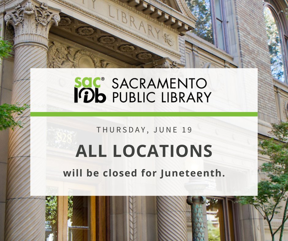 All Sacramento Public Library locations will be closed on Thursday, June 19 for Juneteenth.