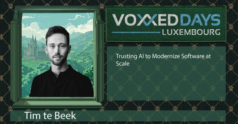 Will you be at Voxxed Days Luxembourg (<a href="/voxxed_lu/">VoxxedDaysLuxembourg</a>)?👋

Be sure to catch Tim te Beek’s session on June 19: “Trusting AI to Modernize Software at Scale.” 🗣️

Session details: buff.ly/WU6VP09