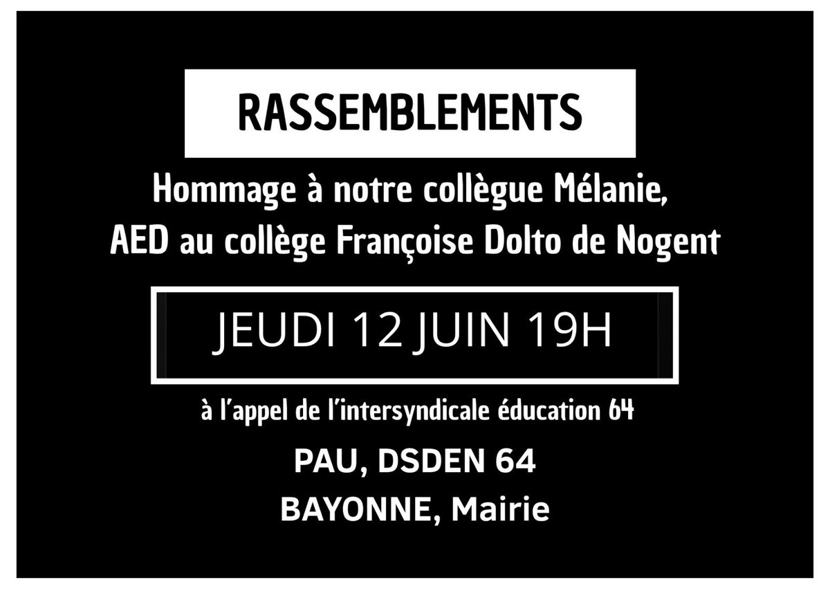 Hommage à notre collègue Mélanie, AED au collège Françoise Dolto de Nogent.

JEUDI 12 JUIN 19H00
Place d’Espagne à Pau
Mairie de Bayonne

à l'appel de l'intersyndicale éducation 64