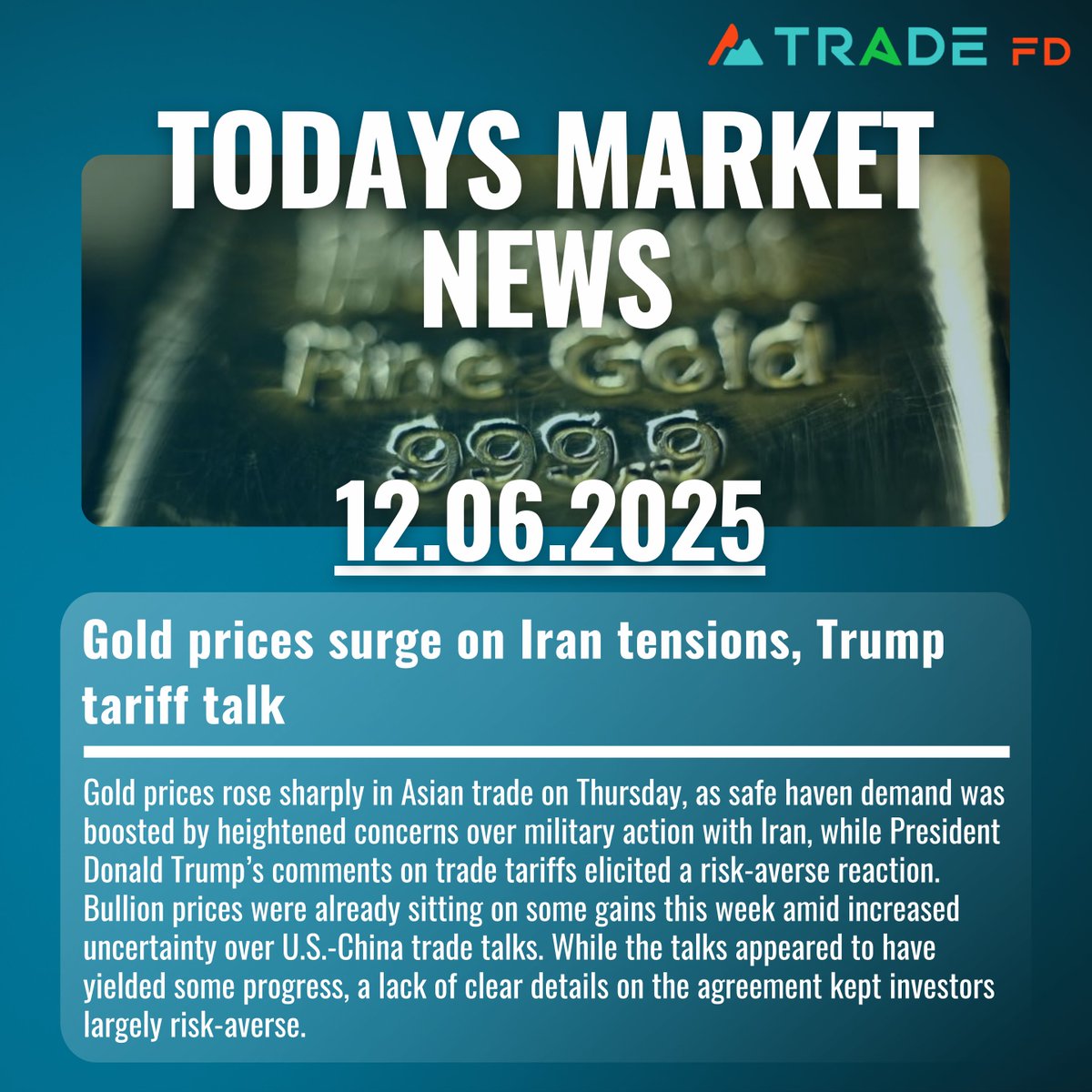 TradeFdsignals's tweet photo. Todays Market News (12.06.2025)

Gold prices surge on Iran tensions, Trump tariff talk

#tipsandsignals #tradesignals #onlinetrading #tradingstrategies #globaltrading #investment #TradingPlatform #traderevolution #forextrading #commodities #Trading #Investing #StockMarket https://t.co/VAQ9vEI6Zo