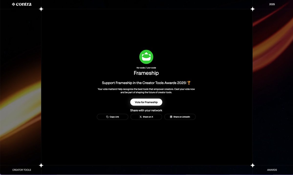 🚨 We’re nominated! 🚨

Frameship is up for <a href="/contra/">Contra</a>'s 2025 Creator Tools Award 🛠️Built for @Framer creators. Powered by you.

Voting closes June 27

👉 Rally your crew creator-tools-voting-2025.contra.com/share/frameship

let’s go 💪