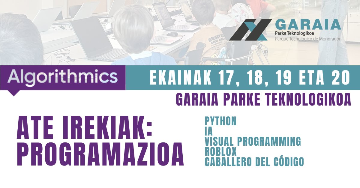 PT Garaia (@ptgaraia) on Twitter photo ๐ PTGaraiak 6 eta 17 urte bitarteko gazteei ateak irekiko dizkie Algorithmics-en eskutik teknologiaren eta programazioaren mundua gertutik ezagutzeko.
๐๏ธ Noiz? Ekainakย ย 17, 18, 19 eta 20
๐Non?ย PTGaraia
๐จโ๐ฉโ๐งโ๐ฆ Plaza mugatuak ย | ๐ Izena eman hemen: lnkd.in/dZiwgNvV ๐ PTGaraiak 6 eta 17 urte bitarteko gazteei ateak irekiko dizkie Algorithmics-en eskutik teknologiaren eta programazioaren mundua gertutik ezagutzeko.
๐๏ธ Noiz? Ekainakย ย 17, 18, 19 eta 20
๐Non?ย PTGaraia
๐จโ๐ฉโ๐งโ๐ฆ Plaza mugatuak ย | ๐ Izena eman hemen: lnkd.in/dZiwgNvV