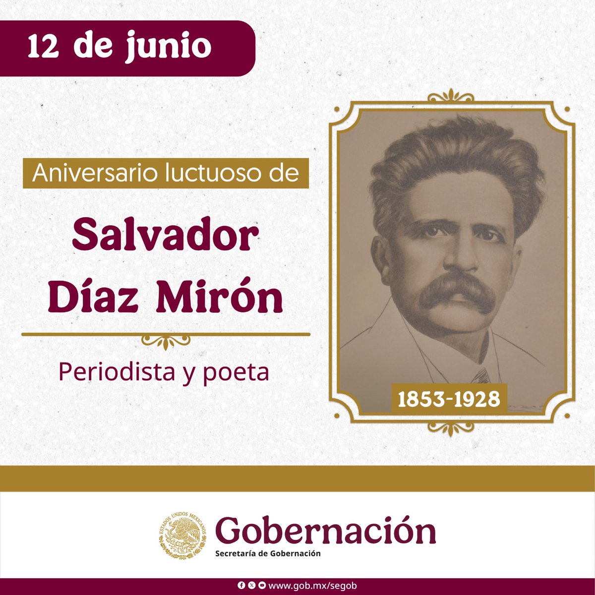 El 12 de junio de 1928 murió el periodista y poeta veracruzano Salvador Díaz Mirón, precursor del modernismo en México.
Su obra contiene tintes de romanticismo. Autor de Oda a Víctor Hugo y Lascas.
Sus restos descansan en la Rotonda de las Personas Ilustres.