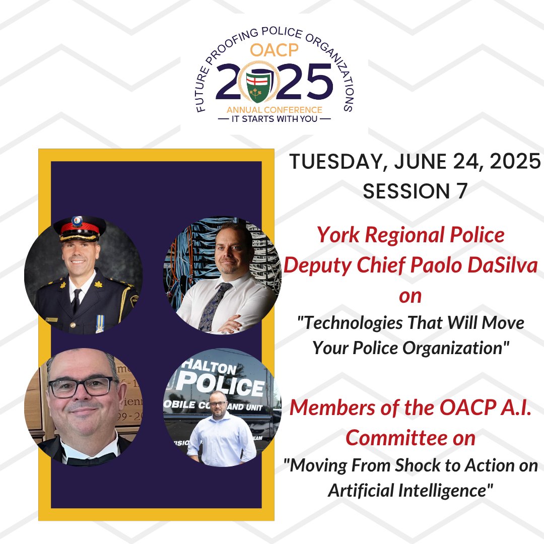 Session 7 is coming up June 24 at the #OACP2025 Annual Conference!

🔹 York Regional Police D/C Paolo DaSilva: Technologies That Will Move Your Police Organization
🔹 OACP A.I. Committee: Moving from Shock to Action on Artificial Intelligence

Details: oacp.ca