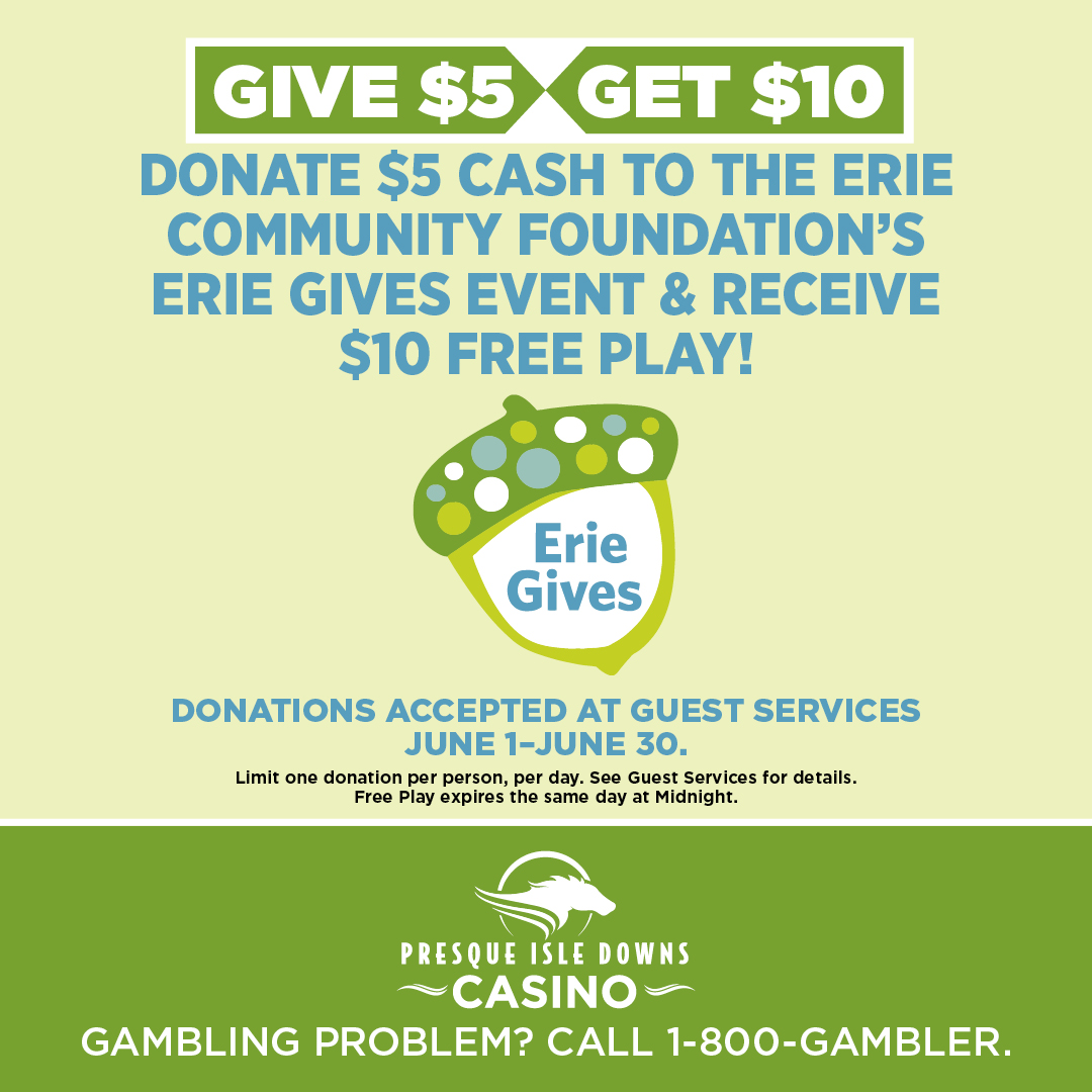 PID_Casino's tweet photo. This Months Give $5 Get $10 Donation's are for the Erie Community Foundations Erie Gives Event. 
Stop by Guest Services and donate $5 and receive $10 in Free Play! 
#ErieGives #Give5Get10 #PresqueIsleDownsandCasino 
GAMBLING PROBLEM? CALL 1-800-GAMBLER https://t.co/folyEpXrhi