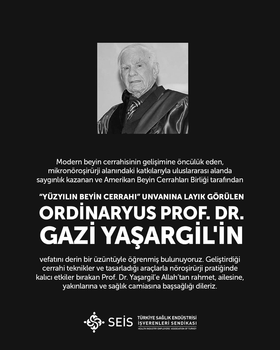 “Yüzyılın Beyin Cerrahı” unvanına layık görülen Ordinaryus Prof. Dr. Gazi Yaşargil'in vefatını derin bir üzüntüyle öğrenmiş bulunuyoruz.

Allah’tan rahmet, ailesine, yakınlarına ve sağlık camiasına başsağlığı dileriz.