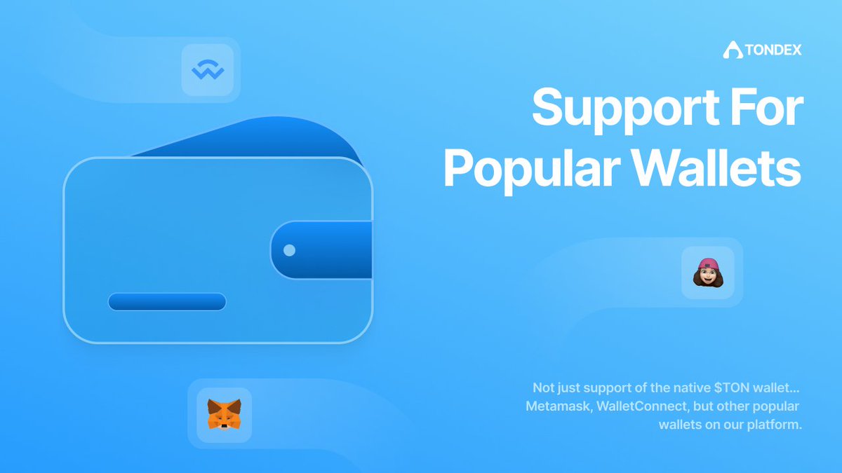 👛 All Popular Wallets Will Be Integrated In TonDex

Not just support of the native $TON wallet… Metamask, WalletConnect, but other popular wallets on our platform.

Use TonDex with any wallet that’s convenient for YOU! 💎

Freedom to trade! 📊