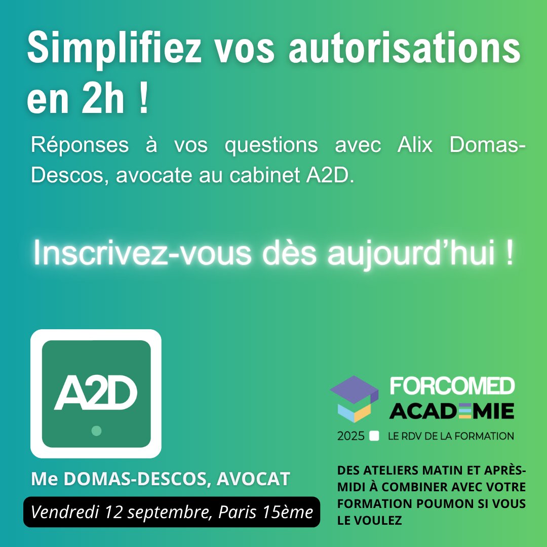 📋 Simplifiez vos autorisations en 2h ! Obtenez des réponses d’experts avec Me Alix Domas-Descos (A2D) le 12 sept. 2025, Paris 15ème. Inscrivez-vous dès aujourd’hui ! forcomed.org/academie/