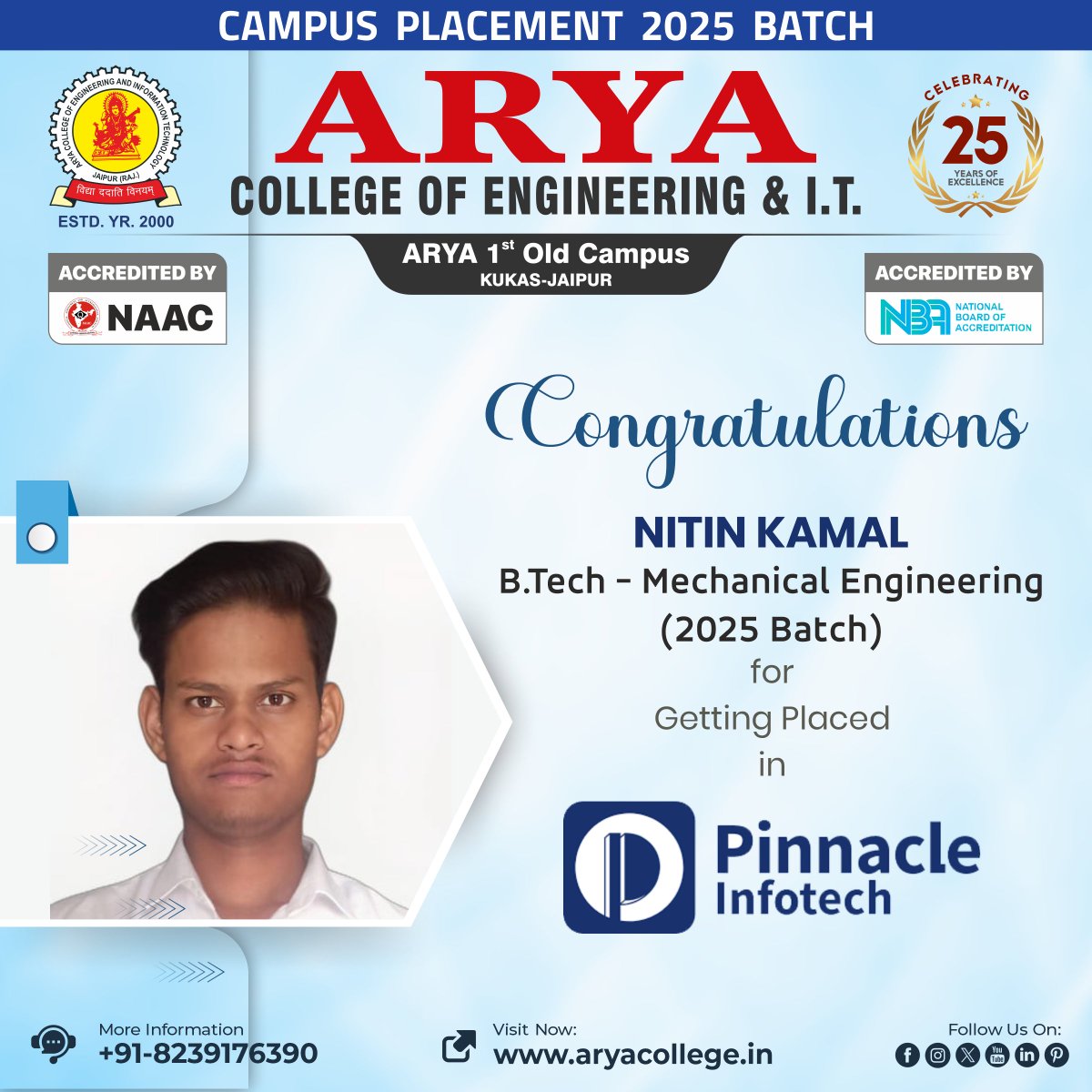 aryacolleges's tweet image. We are thrilled to announce that Nitin Kamal, a bright talent from #BTech- Mechanical Engineering (Batch 2025), has been successfully placed at #PinnacleInfotech! Your hard work &amp;amp; dedication have paid off — wishing you endless success as you embark on this exciting career journey