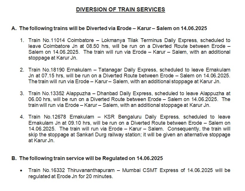 Infra Upgrade !

The Steel Girders of a Railway Bridge near Erode
To be Replaced by Reinforced Cement Concrete Slabs.

In view of these works
Some Trains will be Operated on a Diverted Route
On 14 June, 2025.

Passengers,
Kindly Take Note.

<a href="/GMSRailway/">Southern Railway</a> <a href="/DRMPalghat/">Palakkad Division</a> <a href="/TVC138/">TVC Division</a>