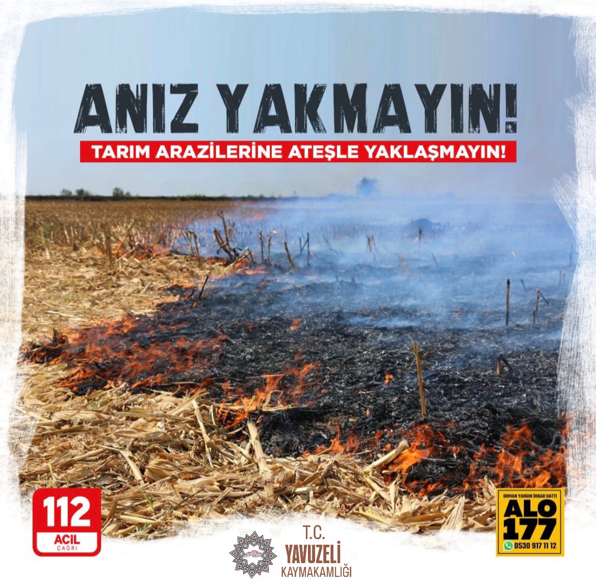 🔴 KAMUOYUNA DUYURULUR

Son günlerde ilçemiz genelinde tarım arazilerinde çıkan yangınlar, ekili alanların ve doğal çevrenin zarar görmesine neden olmaktadır.

⚠️ Bu kapsamda; Valilik Genel Emri doğrultusunda anız yakmak kesin olarak yasaklanmıştır.
Kanunlara aykırı olarak anız
