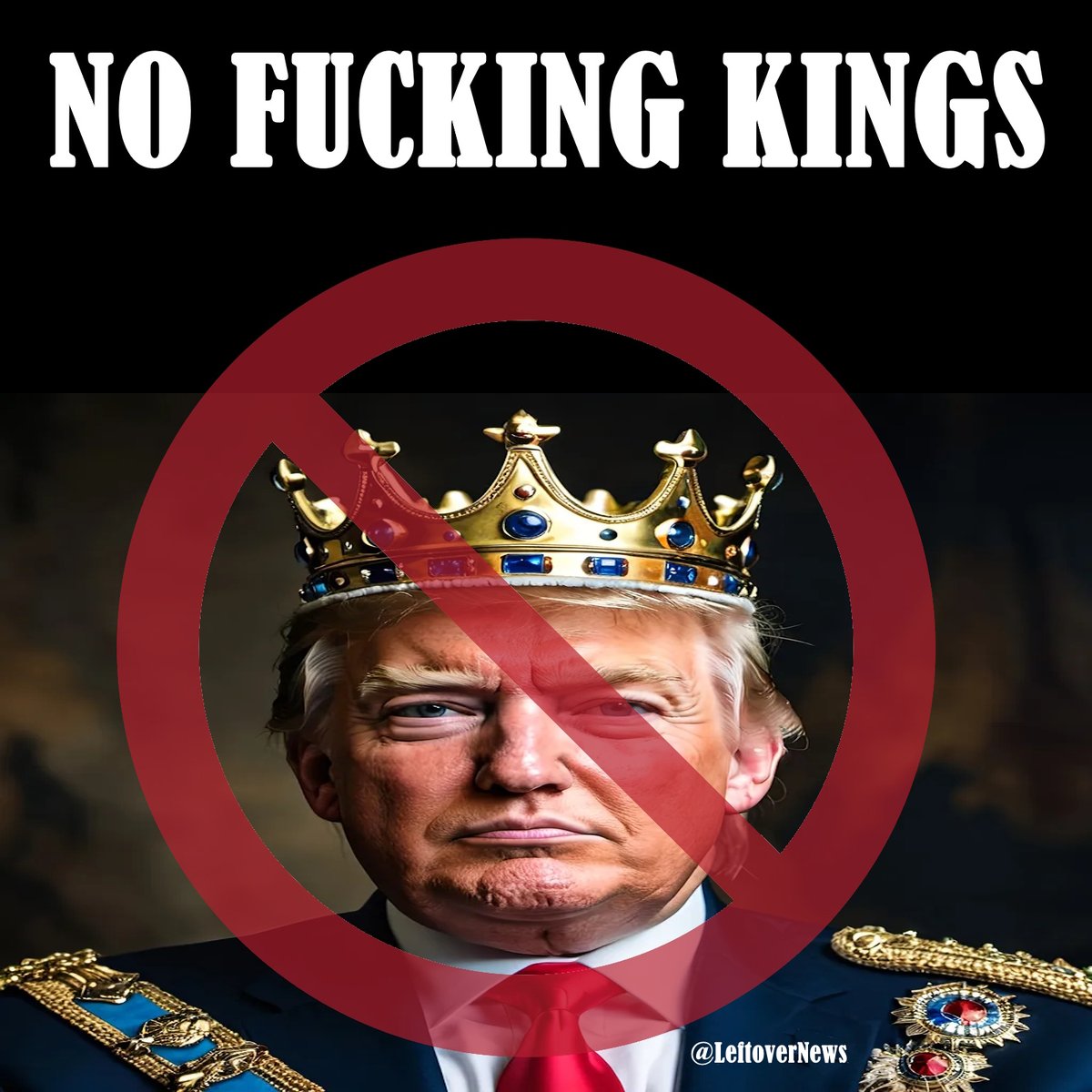 LeftoverNews's tweet image. Tell @RealDonaldTrump that America has #NoFuckingKings