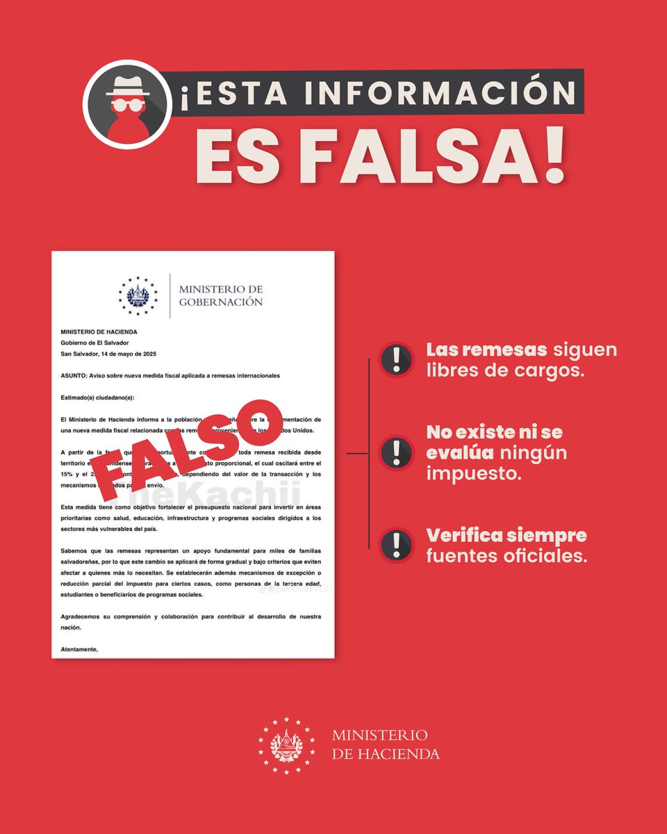 Ministerio de Hacienda (@haciendasv) on Twitter photo 📌ESTA INFORMACIÓN ES FALSA
Desmentimos los falsos rumores que circulan sobre un supuesto impuesto a las remesas. Estas continuarán libres de cargos.
Como parte del Gobierno del Presidente <a href="/nayibbukele/">Nayib Bukele</a>, respaldamos a nuestra diáspora y a sus familias. 📌ESTA INFORMACIÓN ES FALSA
Desmentimos los falsos rumores que circulan sobre un supuesto impuesto a las remesas. Estas continuarán libres de cargos.
Como parte del Gobierno del Presidente <a href="/nayibbukele/">Nayib Bukele</a>, respaldamos a nuestra diáspora y a sus familias.