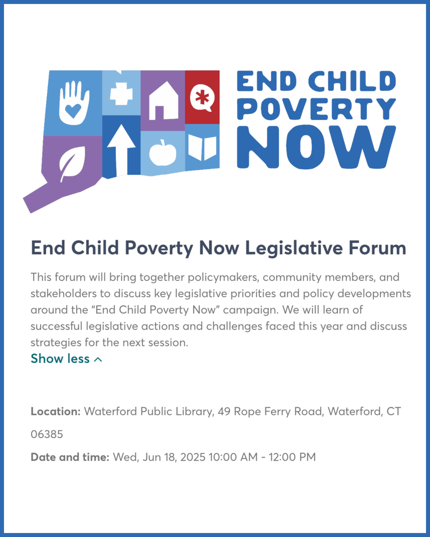 Join us in Waterford on June 18 as we speak on what the 2025 session delivered—and what still needs to be done to end child poverty in CT.

From tackling income inequality to housing, education &amp; child care, we’re not done yet.

Deadline to RSVP June 13: heyor.ca/GGnW9f
