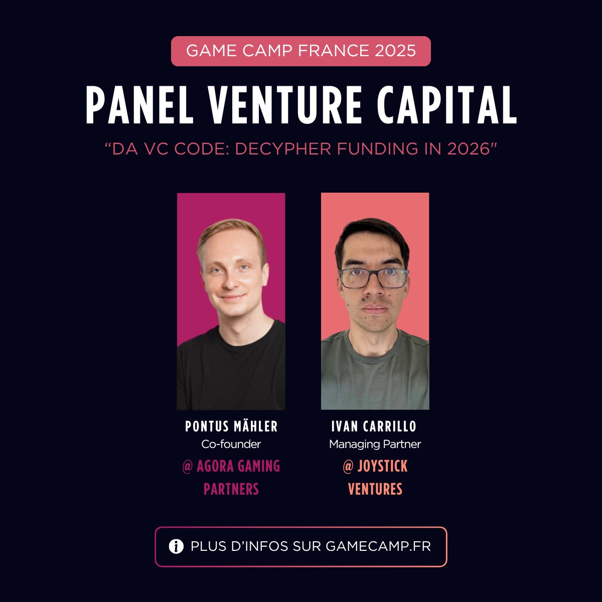 GameCampFrance's tweet image. PANEL VENTURE CAPITAL 🎙️
Un panel intitulé : "Da VC Code: Decypher Funding in 2026" vous sera proposé lors du #GameCamp.
Pontus Maehler de @AGP_advisory et Ivan Carrillo de @JoystickVenture exploreront l’évolution du financement. De l’investissement en phase de démarrage à…